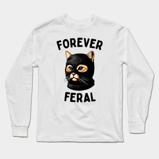 Forever Feral - Urban Cat Attitude Long Sleeve T-Shirt